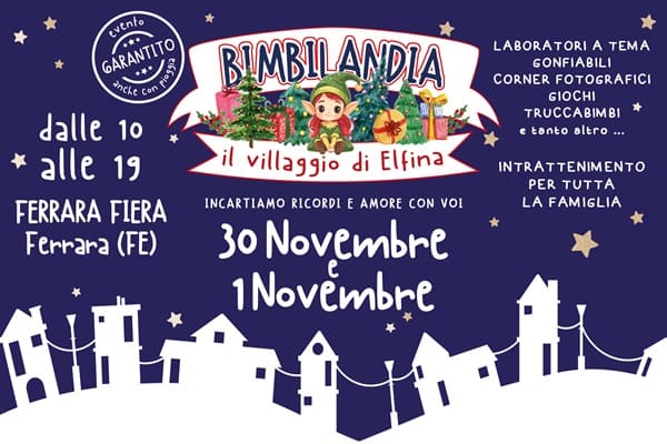 Bimbilandia - Il Villaggio di Elfina - domenica 1 Dicembre Ferrara - Biglietti