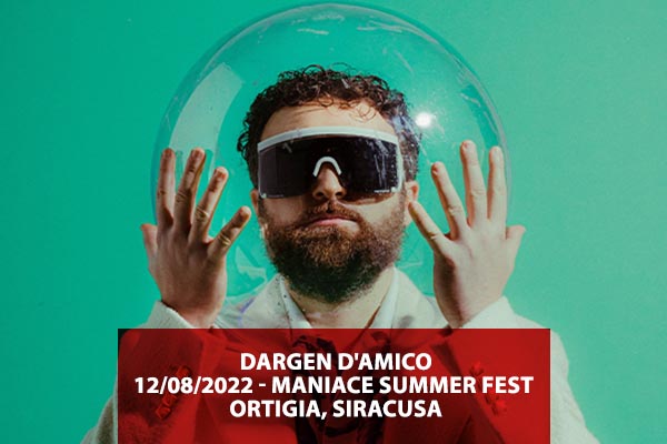 DARGEN D'AMICO - Maniace Summer Fest - SIracusa - Biglietti