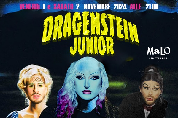 Dragenstein Junior - Malo Glitter Bar - Pigneto - Roma - Biglietti