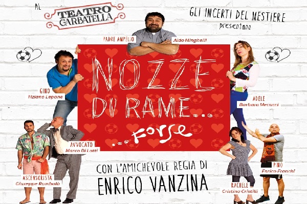 Biglietti - Nozze di Rame.. Forse - Teatro Garbatella - Roma (RM) 