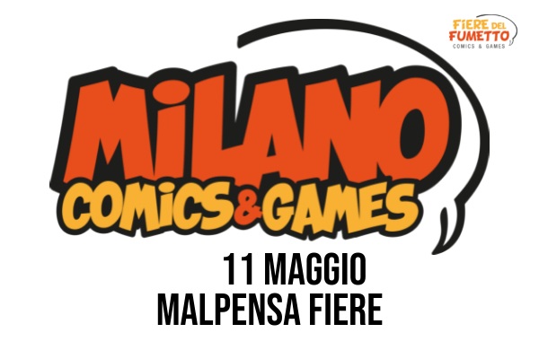 Biglietti - Milano Comics & Games 2025 - Malpensa Fiere - Busto Arsizio (VA)