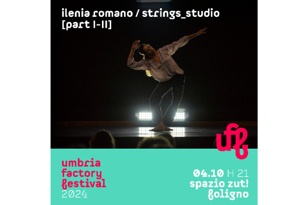 UFF 24 | Ilenia Romano / STRINGS_studio [Part I-II] - Spazio Zut Foligno