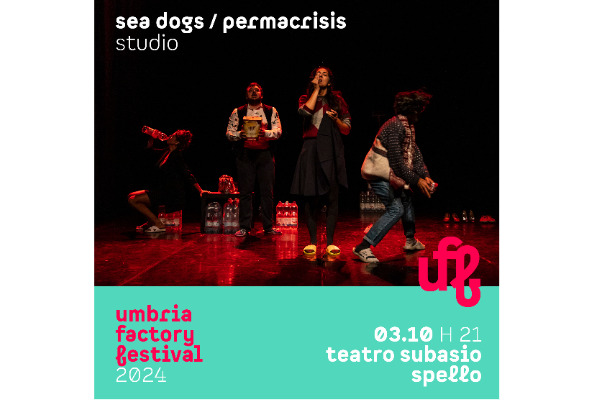 UFF 24 | Sea Dogs / Permacrisis -Teatro Subasio Spello