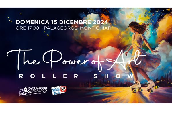 The Power Of Art - Roller Show - PalaGeorge, Montichiari (BS)