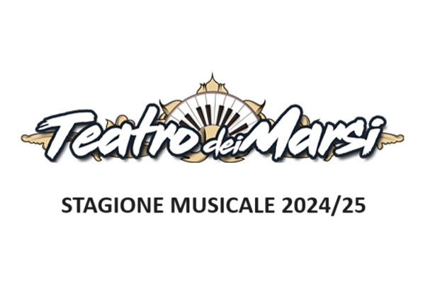 Stagione Musicale Teatro dei Marsi 2024-25